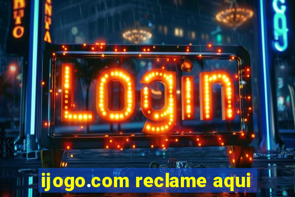 ijogo.com reclame aqui